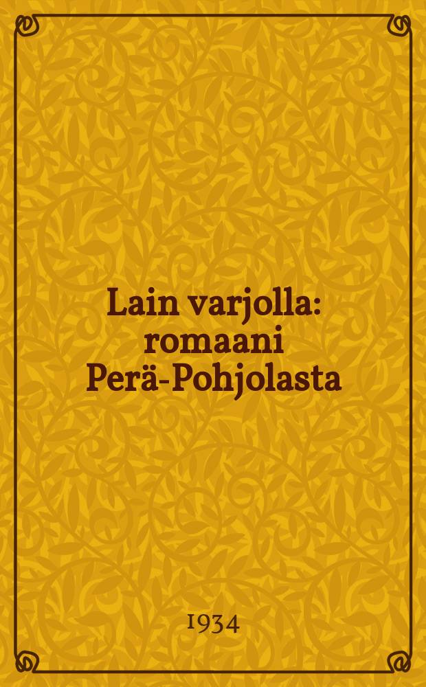 Lain varjolla : romaani Perä-Pohjolasta = Под сенью закона.Роман.