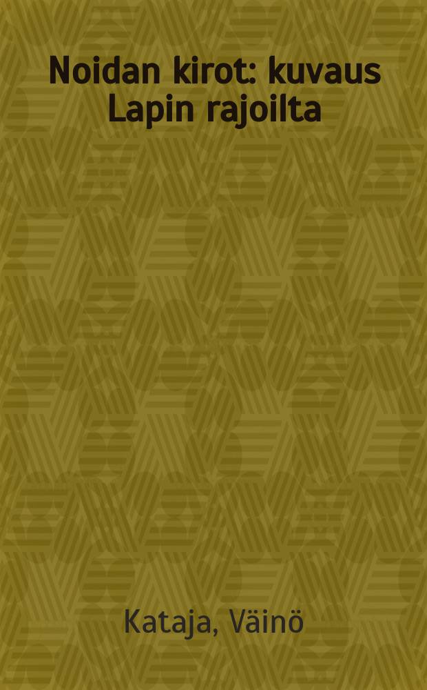 Noidan kirot : kuvaus Lapin rajoilta = Проклятие знахаря.