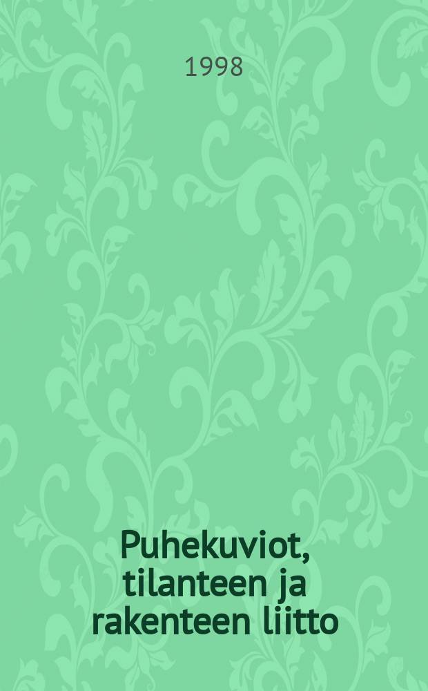 Puhekuviot, tilanteen ja rakenteen liitto : tutkimus kielen omaksumisesta ja suomen konditionaalista