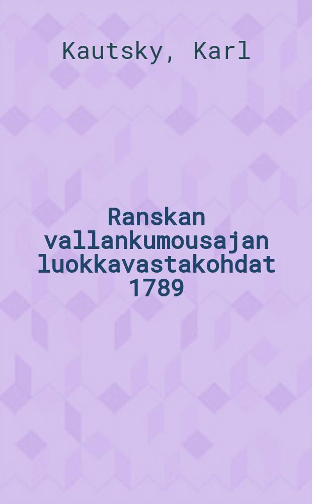 Ranskan vallankumousajan luokkavastakohdat 1789 = Классовые противоречия в эпоху французкой революции.