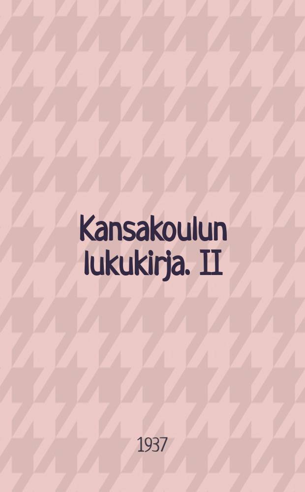 Kansakoulun lukukirja. II