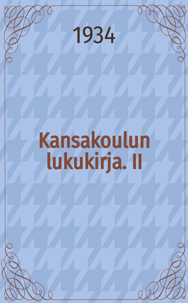 Kansakoulun lukukirja. II