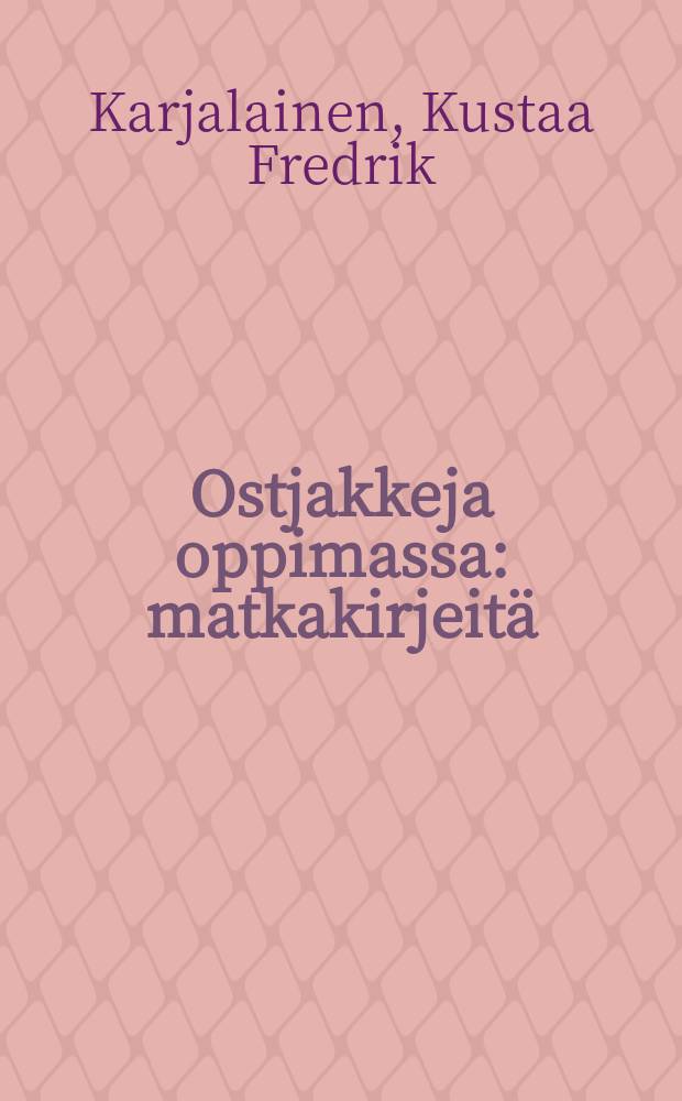 Ostjakkeja oppimassa : matkakirjeitä = У остяков.