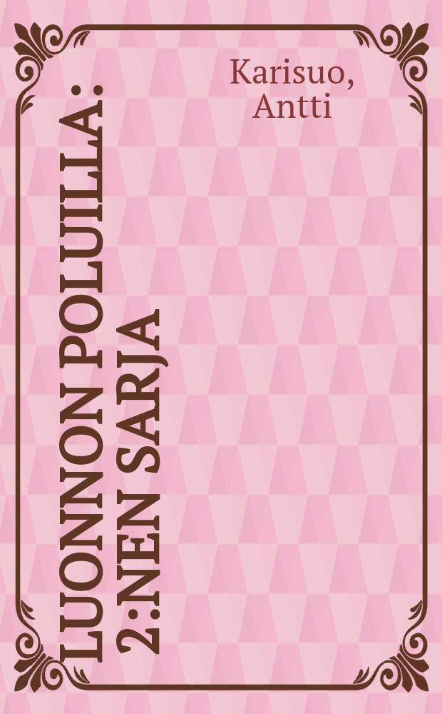 Luonnon poluilla : 2:nen sarja = На тропах природы.