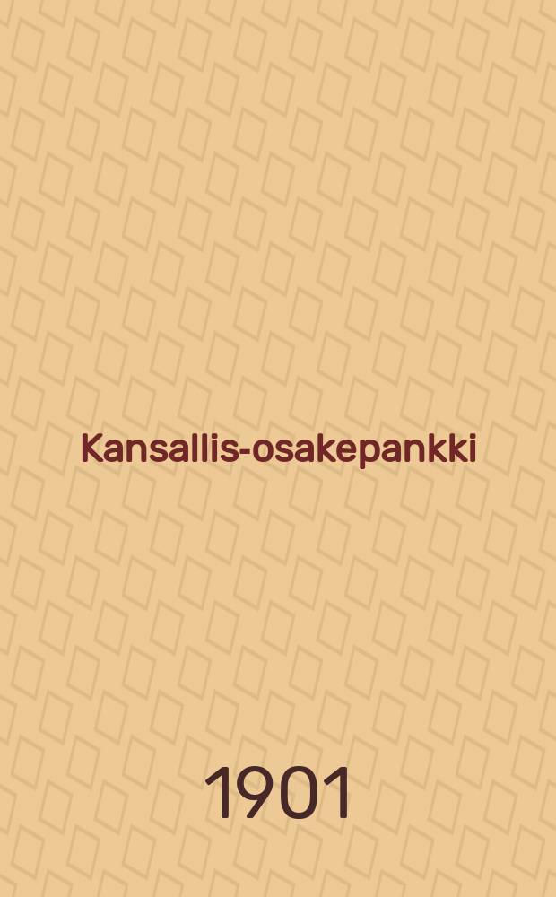 Kansallis-osakepankki : 1900 = Годовой отчёт национального акционерного банка за 1900 г.