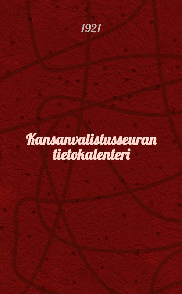 Kansanvalistusseuran tietokalenteri : 1922,1927-1930,1937-1938 = Энциклопедический словарь Народно-просветительного общества.