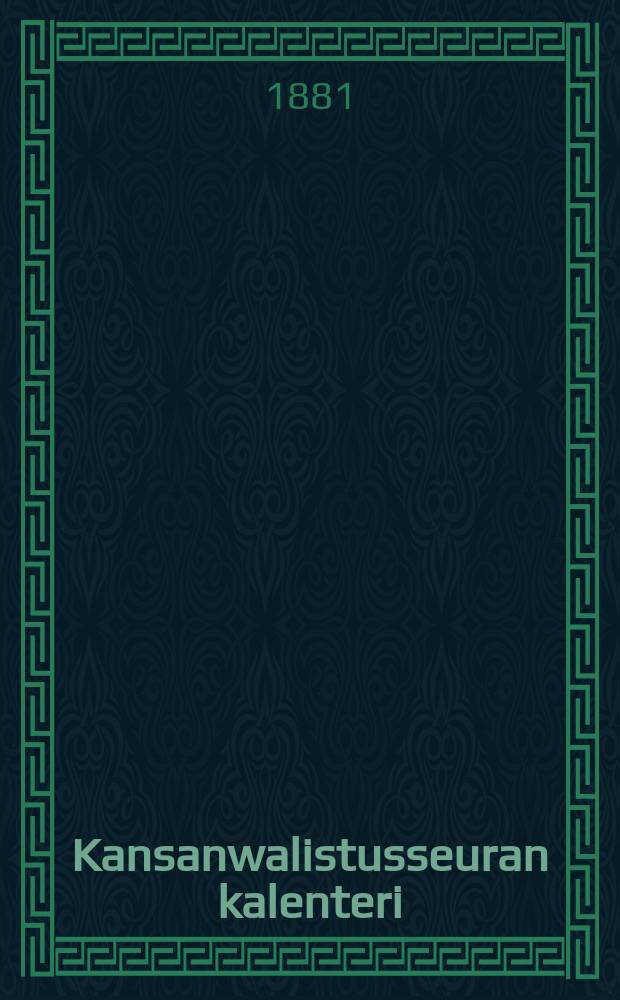 Kansanwalistusseuran kalenteri : 1881-1920,1925. Г.2:й,1882