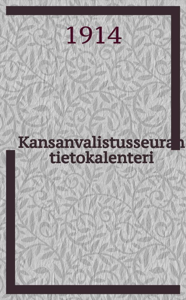 Kansanvalistusseuran tietokalenteri : I:nen vuosikerta 1909-. Г.7:й,1915