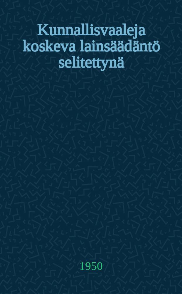 Kunnallisvaaleja koskeva lainsäädäntö selitettynä