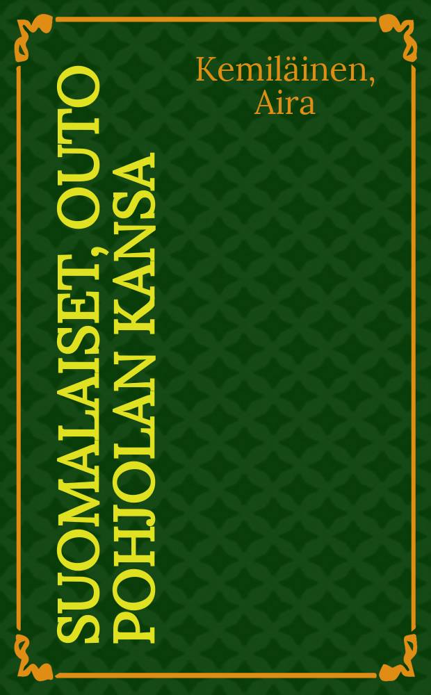 Suomalaiset, outo Pohjolan kansa : rotuteoriat ja kansallinen identiteetti