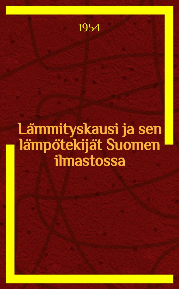 Lämmityskausi ja sen lämpötekijät Suomen ilmastossa