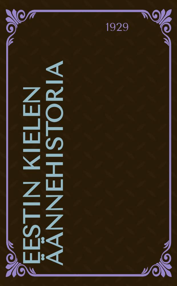 Eestin kielen äännehistoria = История фонетики эстонского языка