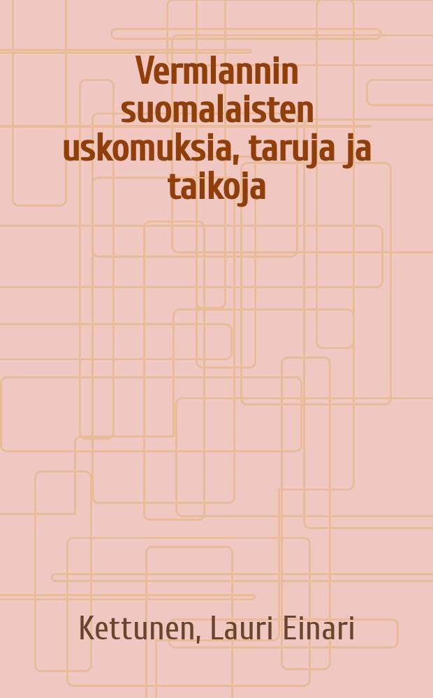 Vermlannin suomalaisten uskomuksia, taruja ja taikoja