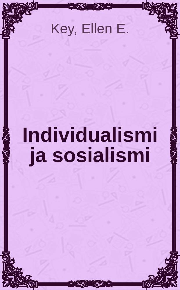 Individualismi ja sosialismi : joitakin ajatuksia harvalistosta ja enemmistöstä = Индивидуализм и социализм
