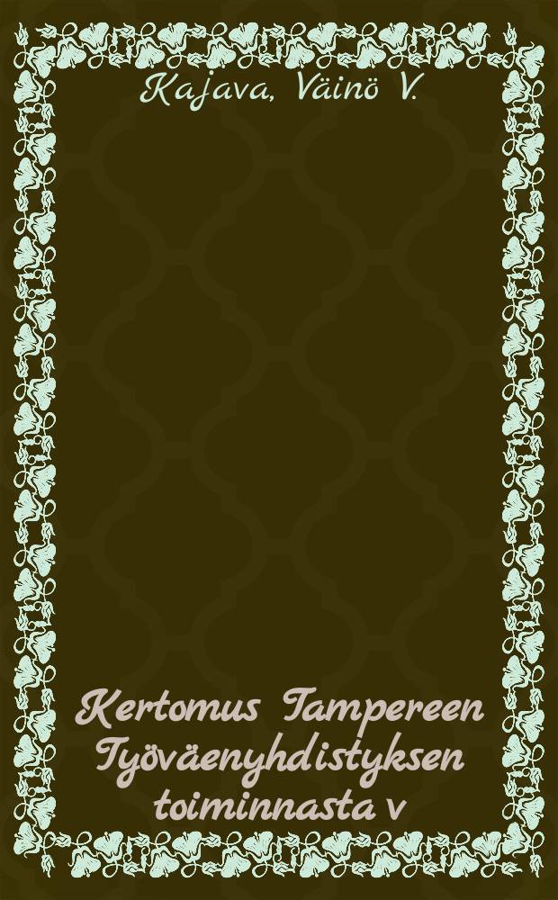Kertomus Tampereen Työväenyhdistyksen toiminnasta v:lta ... v:lta 1914