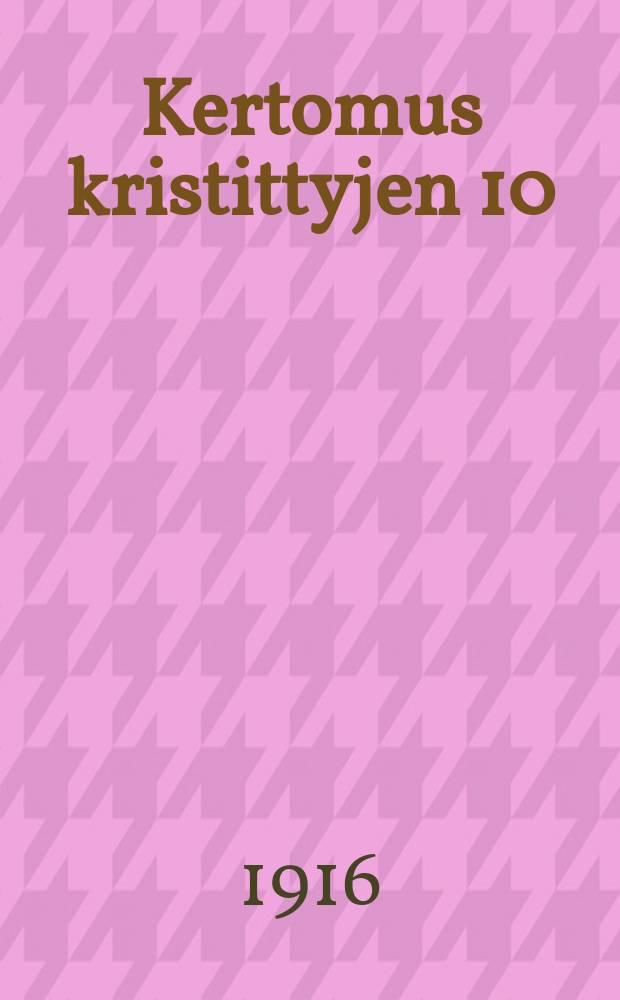 Kertomus kristittyjen 10:stä yleisistä seuroista Oulussa kesäk.24-27 p:nä v:na 1916 = Отчёт о собрании-праздневстве христиан в гор.Улеаборге летом 1916 г.