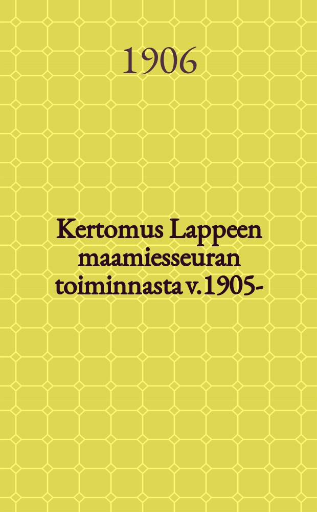 Kertomus Lappeen maamiesseuran toiminnasta v.1905-