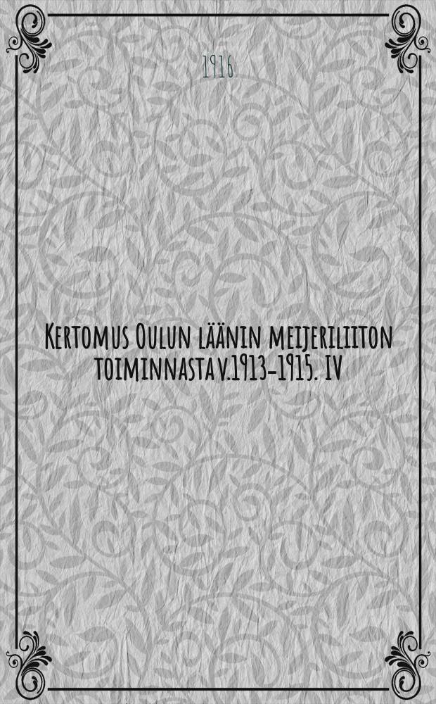 Kertomus Oulun läänin meijeriliiton toiminnasta v.1913-1915. IV : v.1915