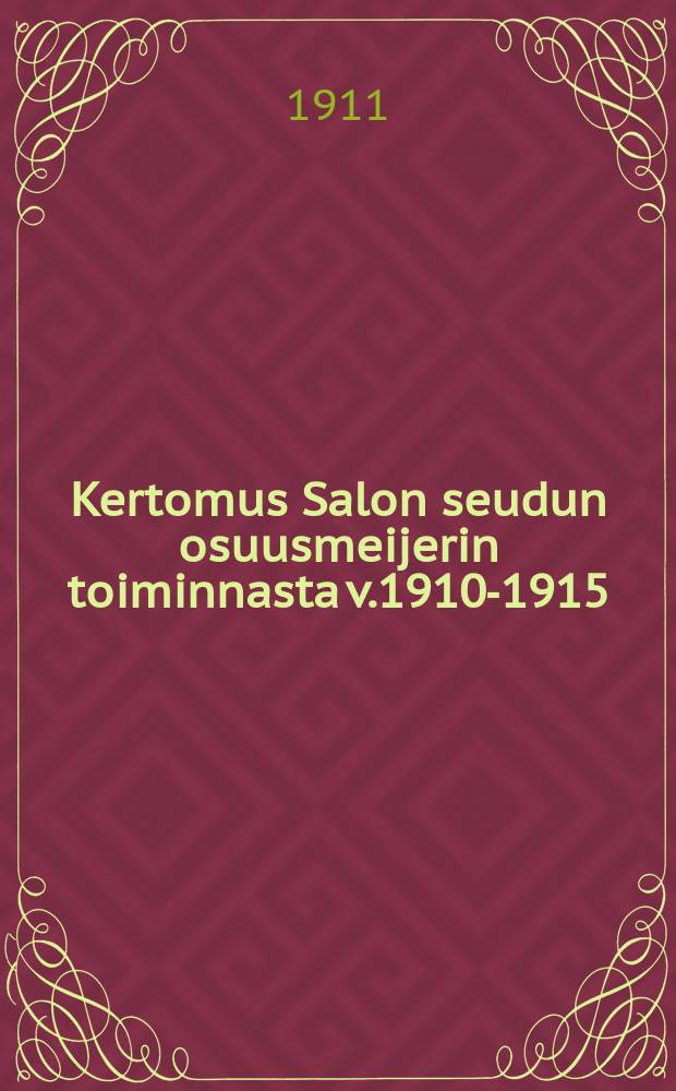 Kertomus Salon seudun osuusmeijerin toiminnasta v.1910-1915 = Отчёты о деятельности кооперативного маслодельного предриятия в гор.Сало