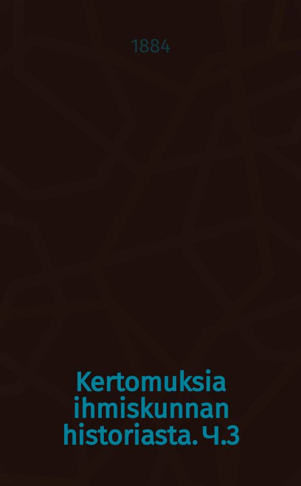 Kertomuksia ihmiskunnan historiasta. Ч.3 : Keski-aika