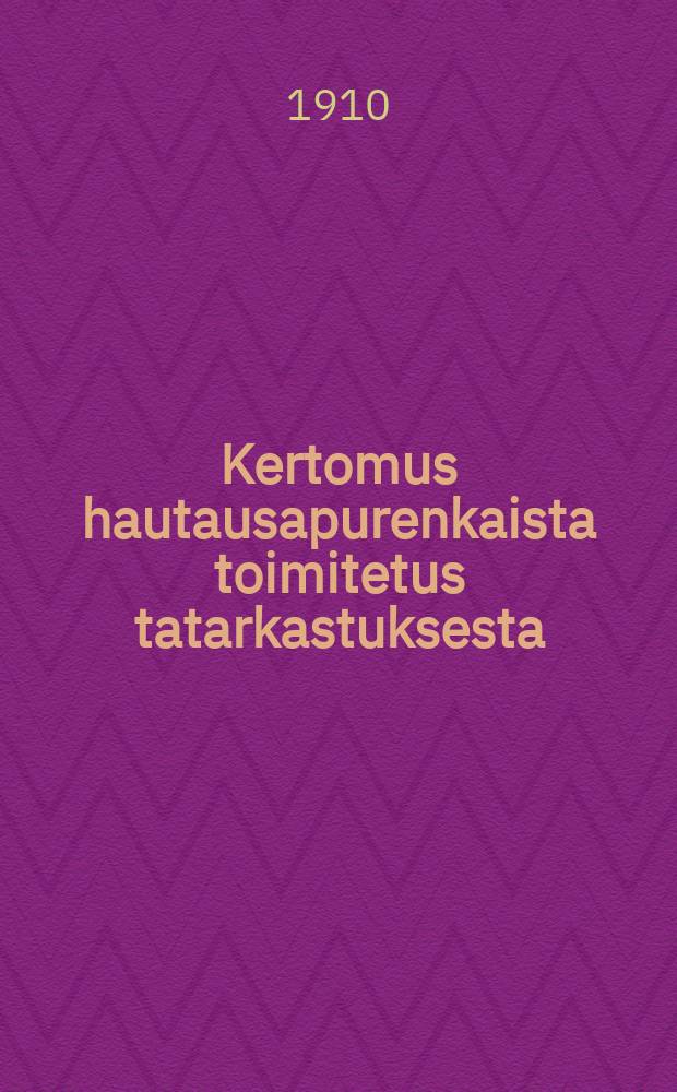Kertomus hautausapurenkaista toimitetus tatarkastuksesta