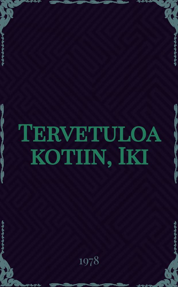 Tervetuloa kotiin, Iki : muistelmia ja p&auml;iv&auml;kirjojen kertomaa Iki-Kiannosta ja h&auml;nen yst&auml;vist&auml;&auml;n