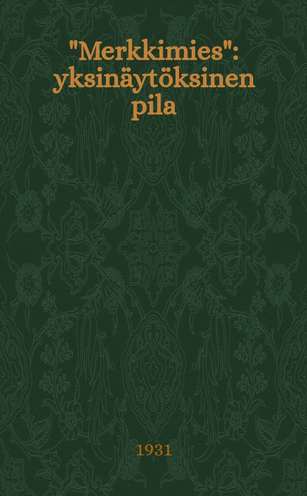 "Merkkimies" : yksinäytöksinen pila = Известный человек.Пьеса