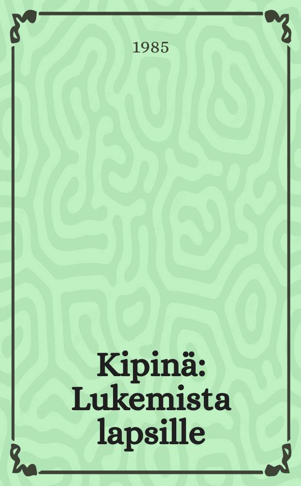 Kipin&auml; : Lukemista lapsille