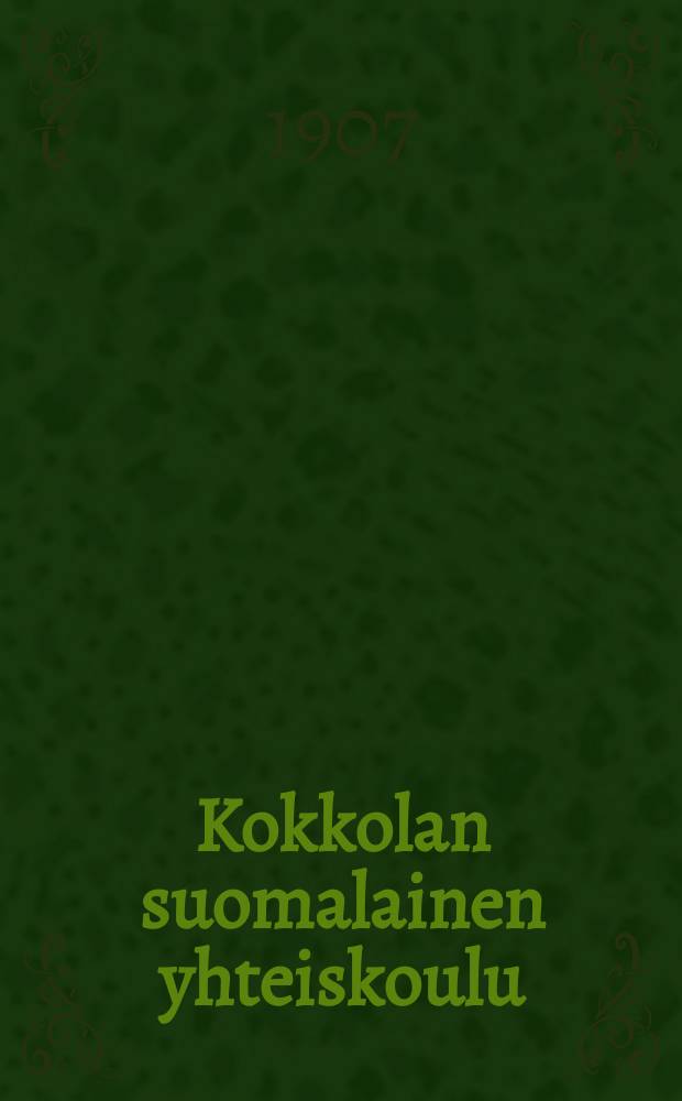 Kokkolan suomalainen yhteiskoulu : Kertomus lukuvuodesta 1898-1899. V.1906-1907
