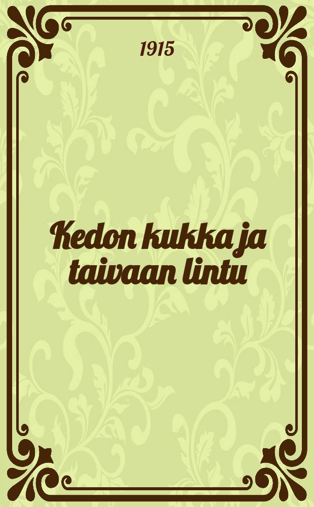 Kedon kukka ja taivaan lintu : kolme puhetta = Цветок поляны и небесная птица