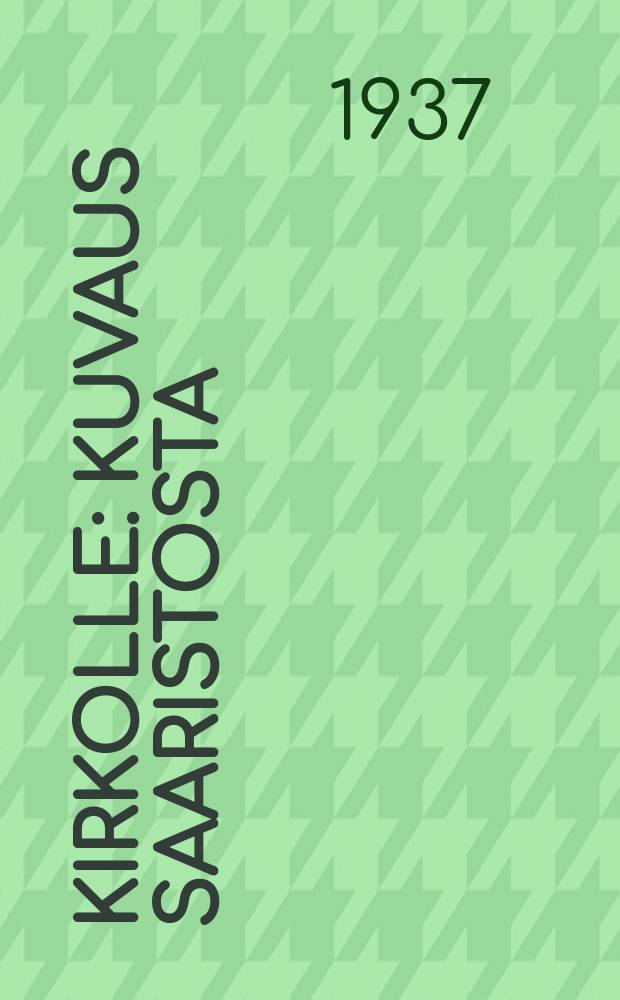 Kirkolle : kuvaus saaristosta = В церковь