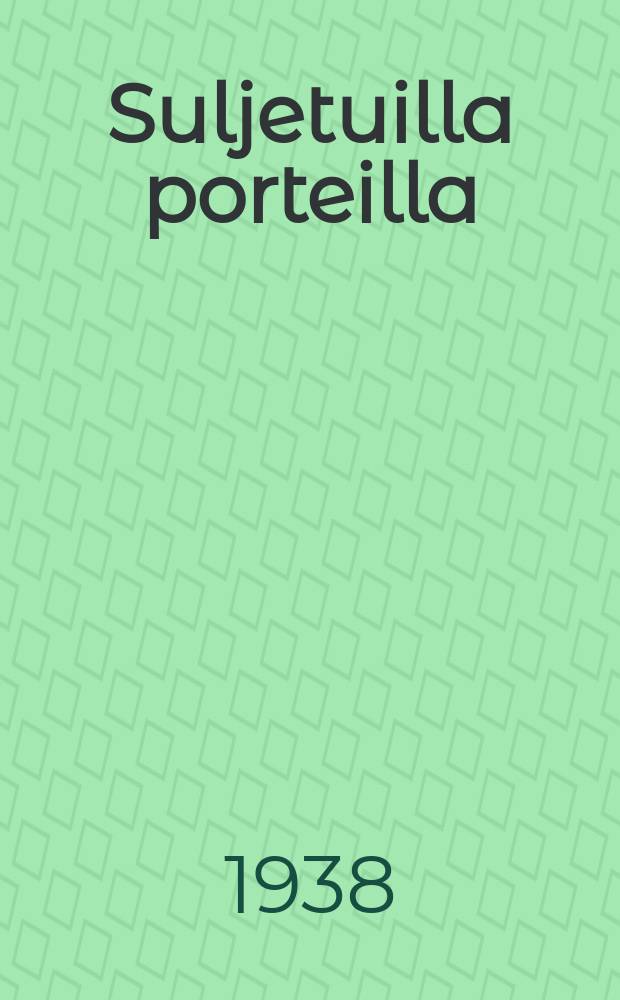 Suljetuilla porteilla : Aforismi-kokoeima