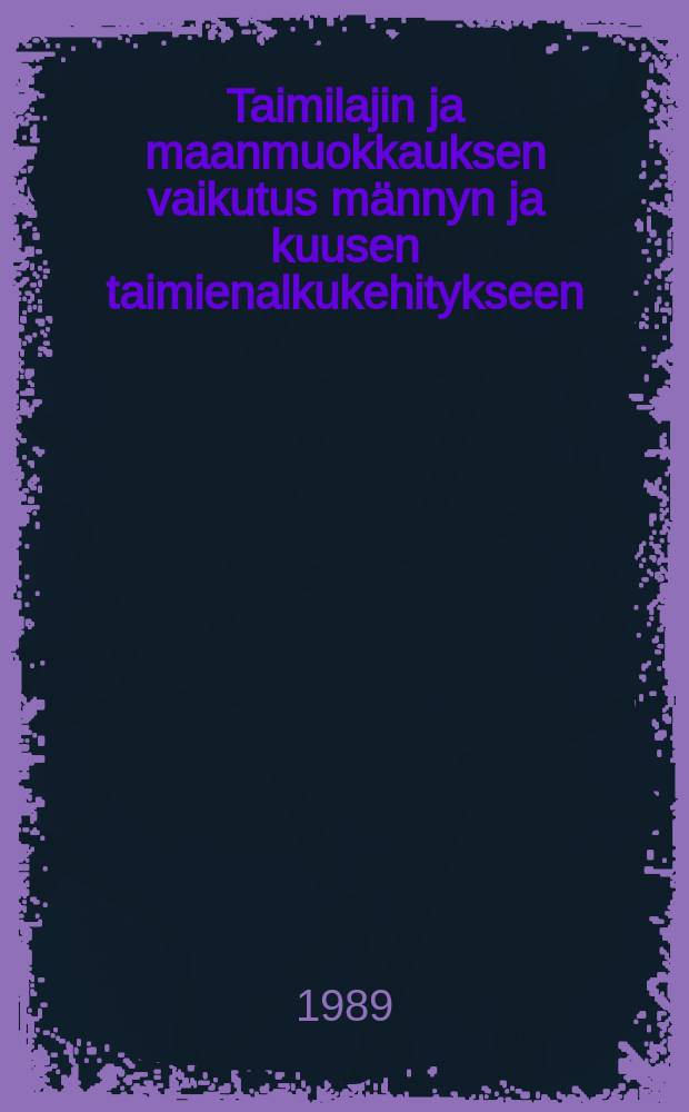 Taimilajin ja maanmuokkauksen vaikutus männyn ja kuusen taimienalkukehitykseen = Effect of seedling type and site preparation on theinitial development of Scots pine and Norway spruce seedlings