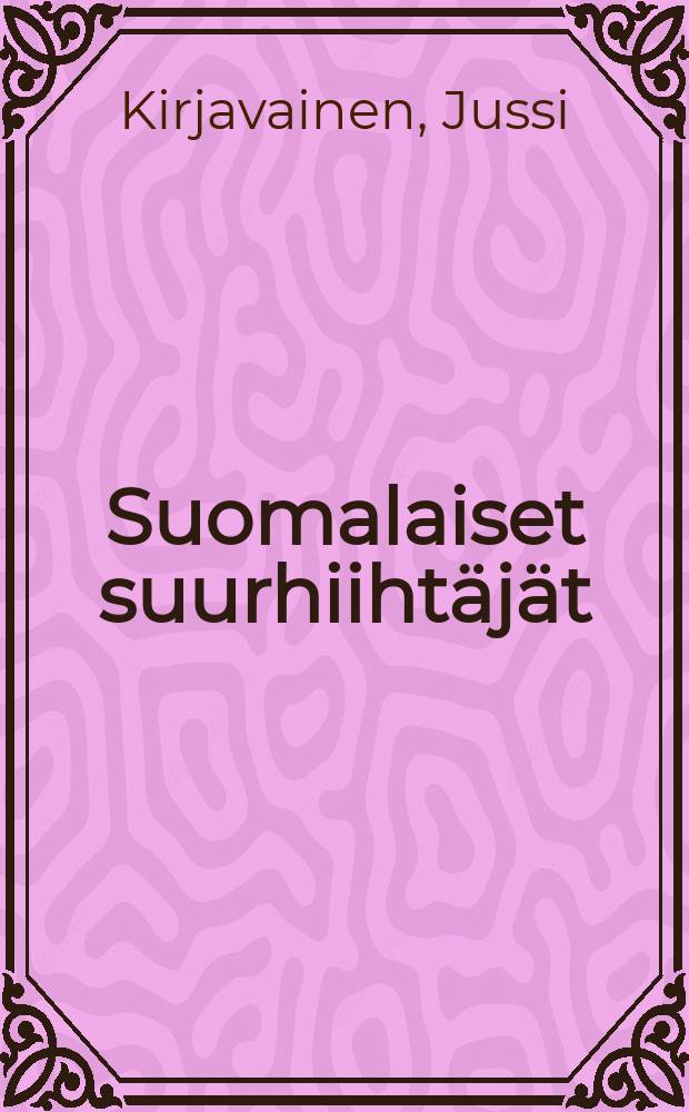 Suomalaiset suurhiihtäjät; Aappo Luomajoesta Jussi Niskaan: katsaus vanhimpien suurhiihtäjien tekoihin ladulla sekä vilkaisuja heidän elämänsä vaiheisiin / Jussi Kirjavainen: 112 kur = Финские лыжники