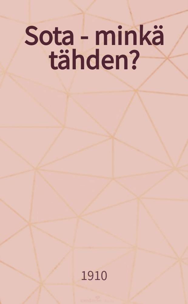 Sota - minkä tähden? = Война-почему?