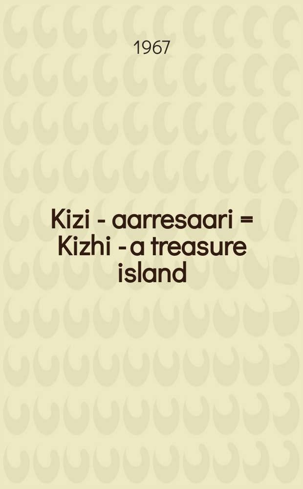 Kizi - aarresaari = Kizhi - a treasure island : Matkaopas : The Kizhi outdoor museum of folk wooden architecture and ethnography of the Karelian ASSR : Itinerary