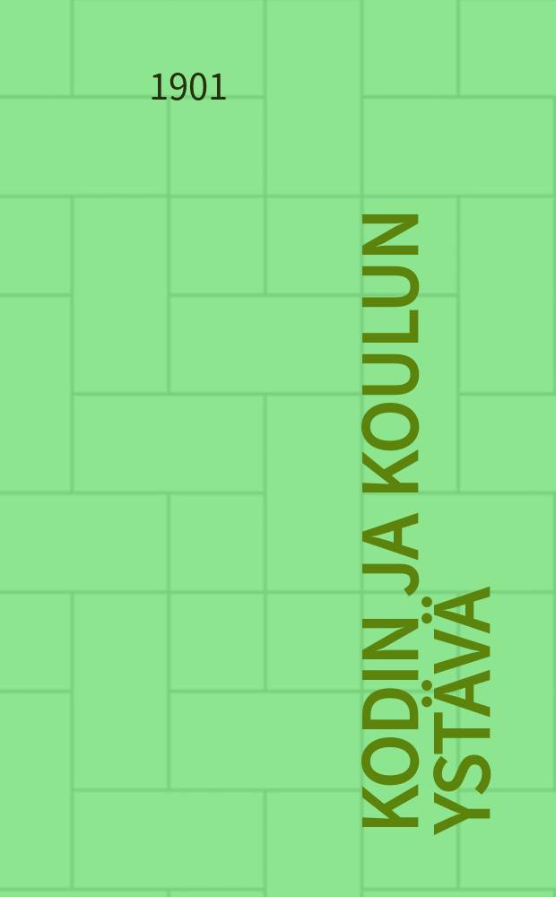 Kodin ja koulun ystävä : kalenteri vanhemmille ja kasvattajille : 2:nen vuosikerta = Календарь для родителей и воспитателей