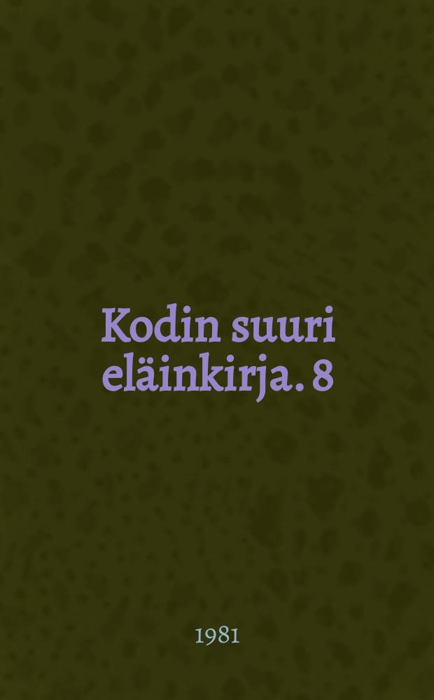 Kodin suuri eläinkirja. 8 : Ras-Ski