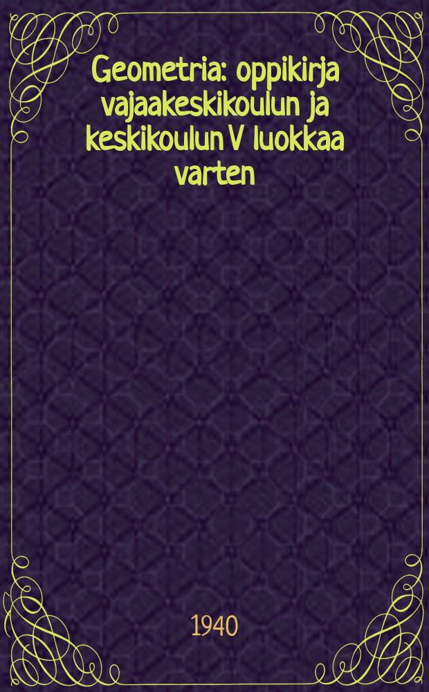 Geometria : oppikirja vajaakeskikoulun ja keskikoulun V luokkaa varten