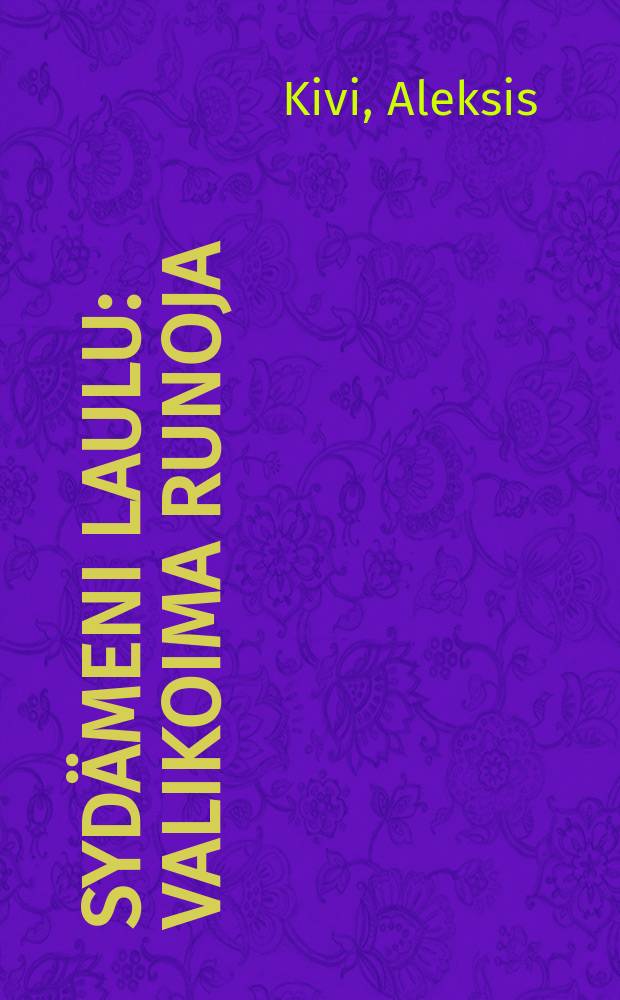 Sydämeni laulu : valikoima runoja
