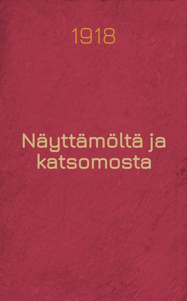 N&auml;ytt&auml;m&ouml;lt&auml; ja katsomosta