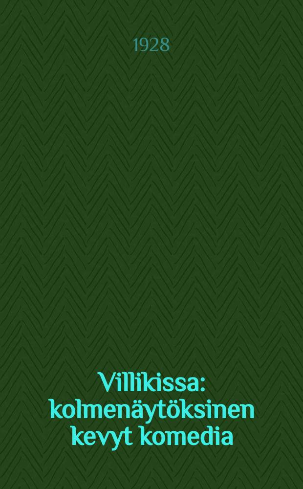 Villikissa : kolmenäytöksinen kevyt komedia = Дикая кошка