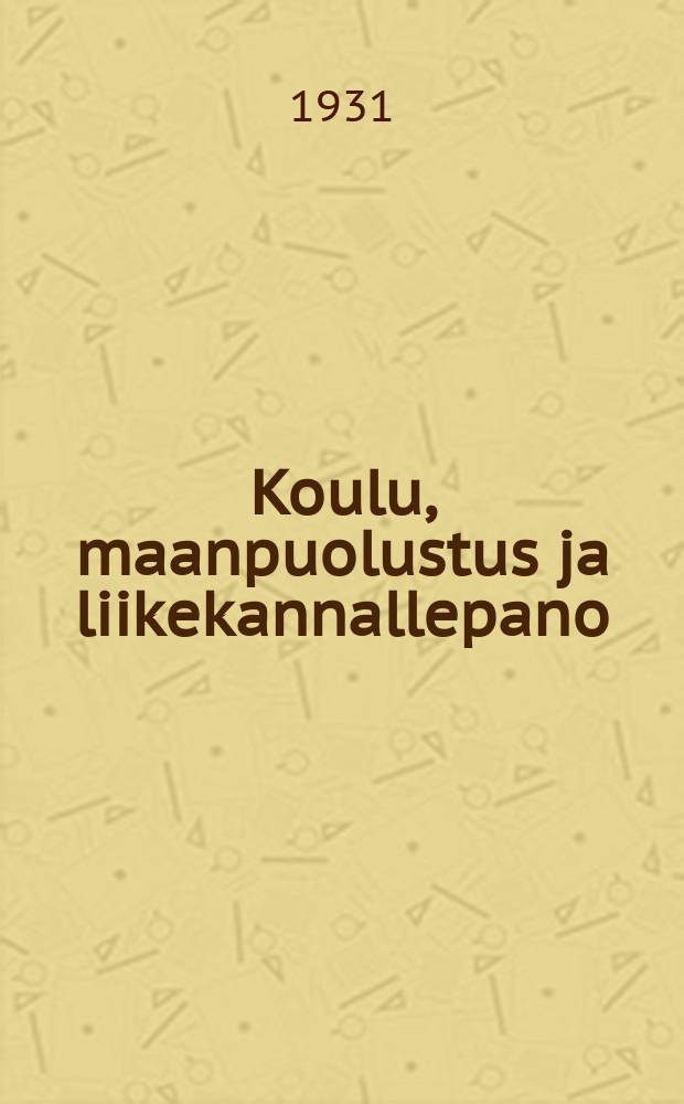 Koulu, maanpuolustus ja liikekannallepano