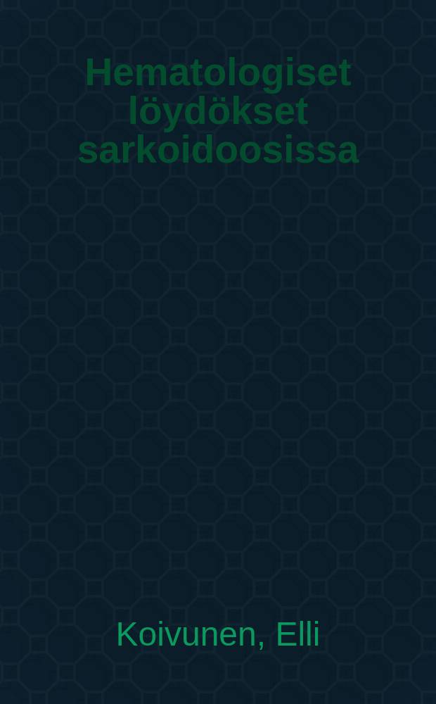 Hematologiset löydökset sarkoidoosissa = Haematological findings in sarcoidosis : Diss.