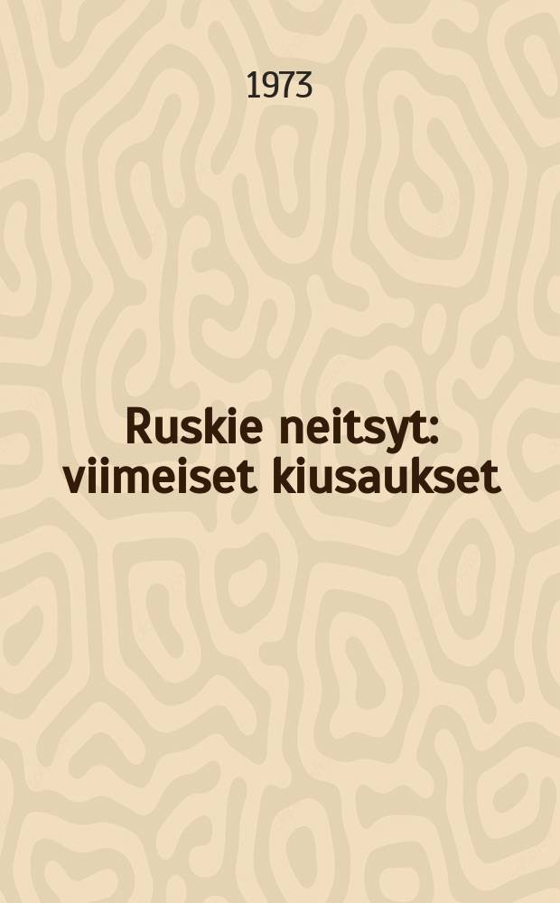 Ruskie neitsyt : viimeiset kiusaukset