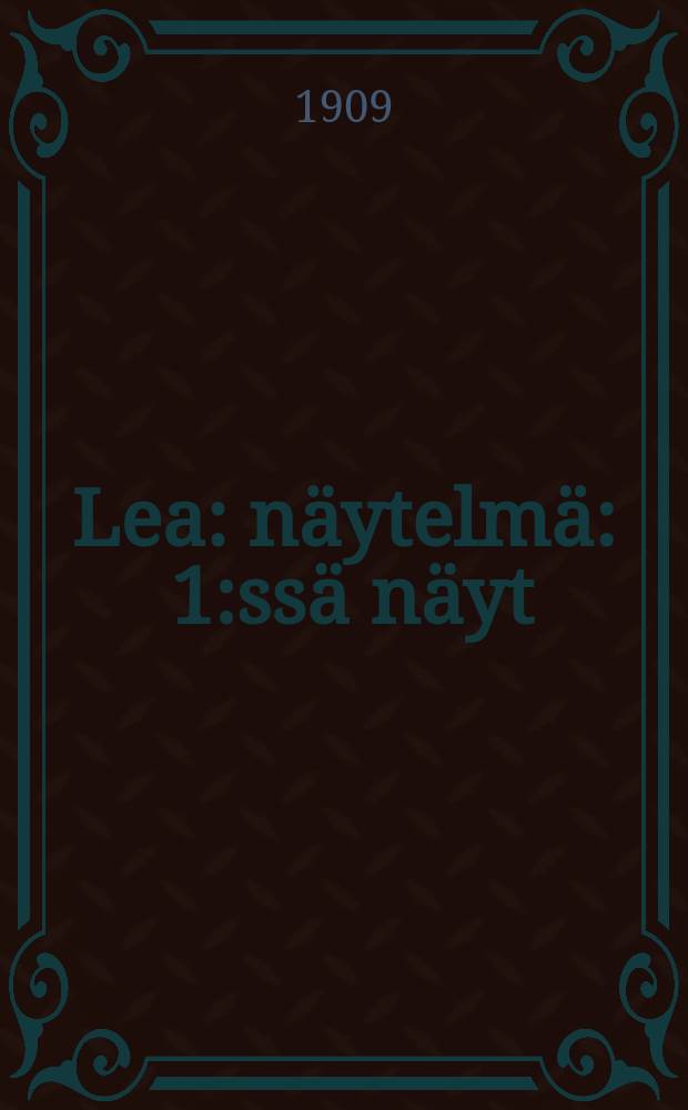 Lea : näytelmä : 1:ssä näyt = Леа
