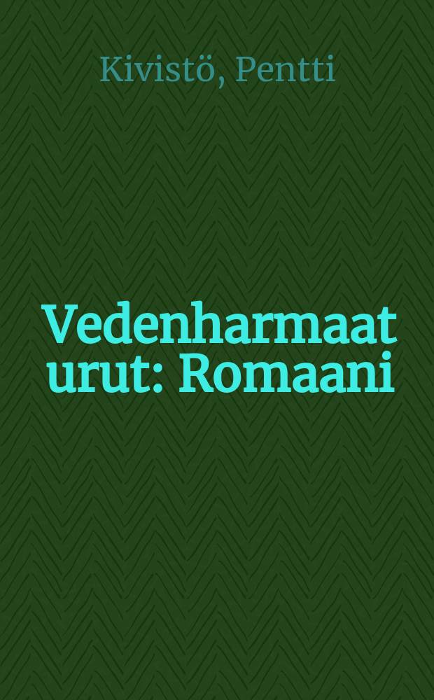 Vedenharmaat urut : Romaani