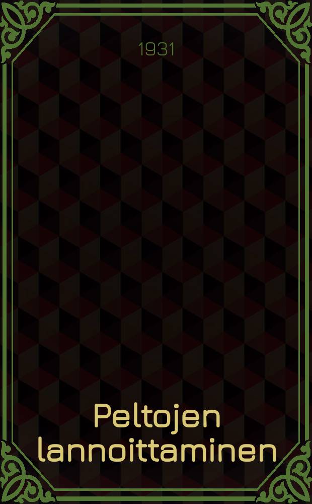 Peltojen lannoittaminen : Liitteenä lannoittamistaulukko