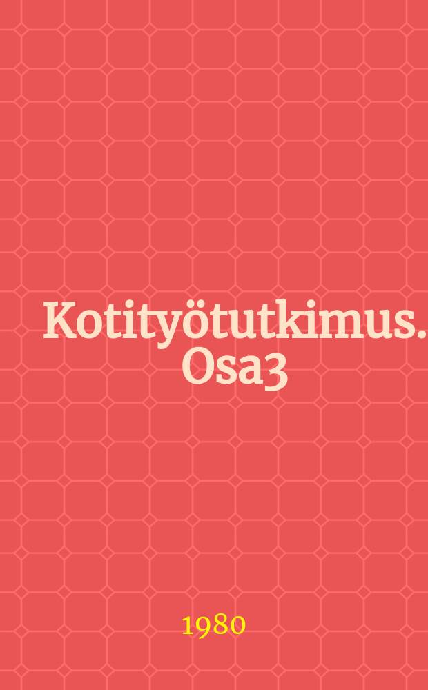 Kotityötutkimus. Osa3 : 7 voutta nourempien lasten palkattoman kotihoidon arvo vuonna 1979