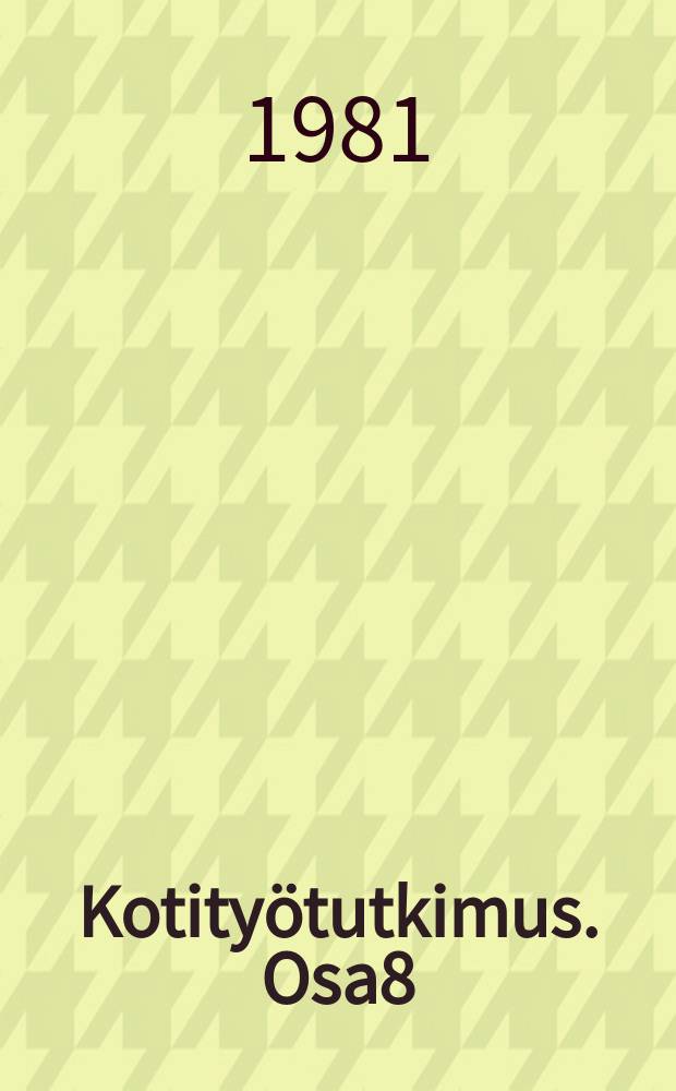 Kotityötutkimus. Osa8 : Palkaton kotityö